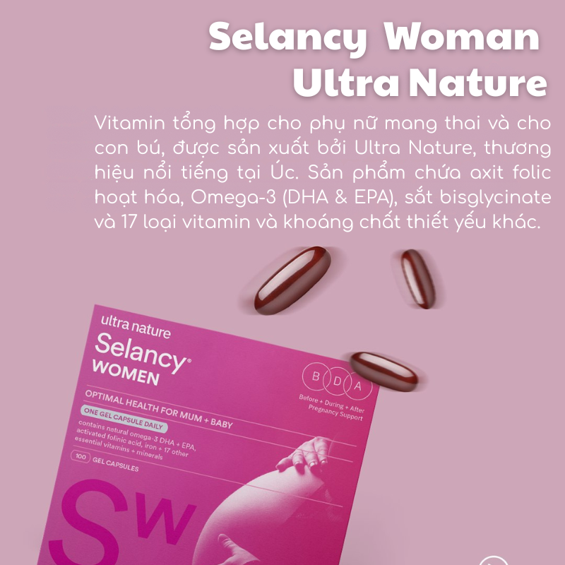 SELANCY WOMEN – DƯỠNG CHẤT VÀNG CHO HÀNH TRÌNH LÀM MẸ KHỎE MẠNH
